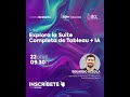 Taller Gratuito | Explora la Suite Completa de Tableau + IA | 22/04
