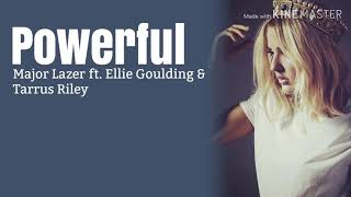 Major Lazer - POWERFUL ft. Ellie Goulding \& Tarrus Riley Lyrics