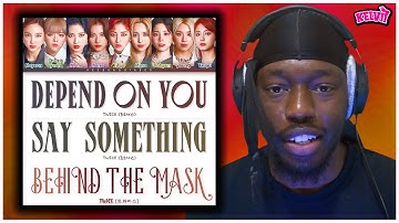 REACTING TO TWICE - DEPEND ON YOU, SAY SOMETHING & BEHIND THE MMASK LYRICS