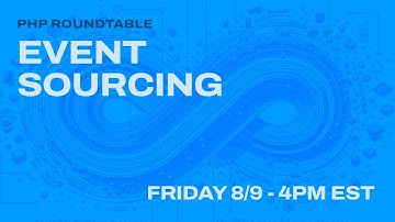 092: PHPRoundtable August 2024 - Event Sourcing