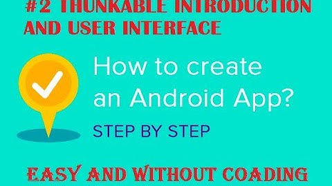 how to make android app in thunkable | thunkable introduction and user interface