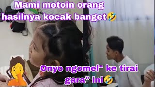 ONYO NGOMEL' KE TIRAI🤣 MAMI HOBI MOTOIN ORANG 😅