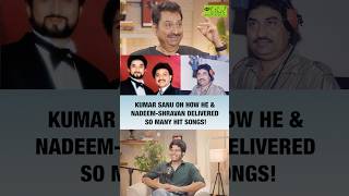 Kumar Sanu On His Hit Songs With Nadeem-Shravan! #kumarsanu #nadeemshravan #shorts