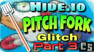 Hide.io Glitch Pitch Fork Part 3