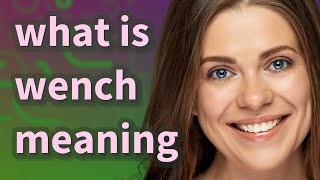 Wench | meaning of Wench