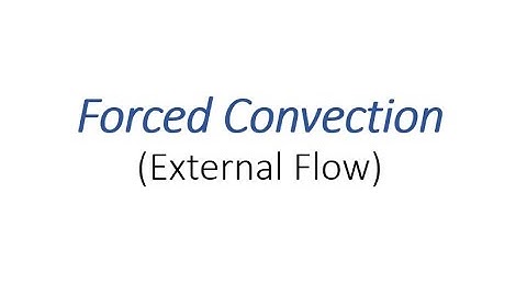 Forced Convection (External Flow)