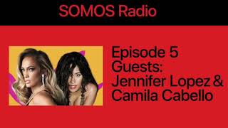 Full Camila Cabello y Jennifer Lopez en SOMOS Radio (Entrevista completa) Guide