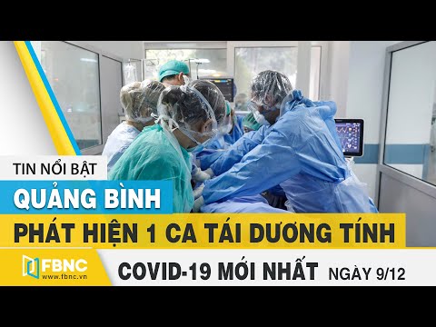 Tin tức Covid-19 mới nhất hôm nay 9/12 | Dich Virus Corona Việt Nam hôm nay | FBNC