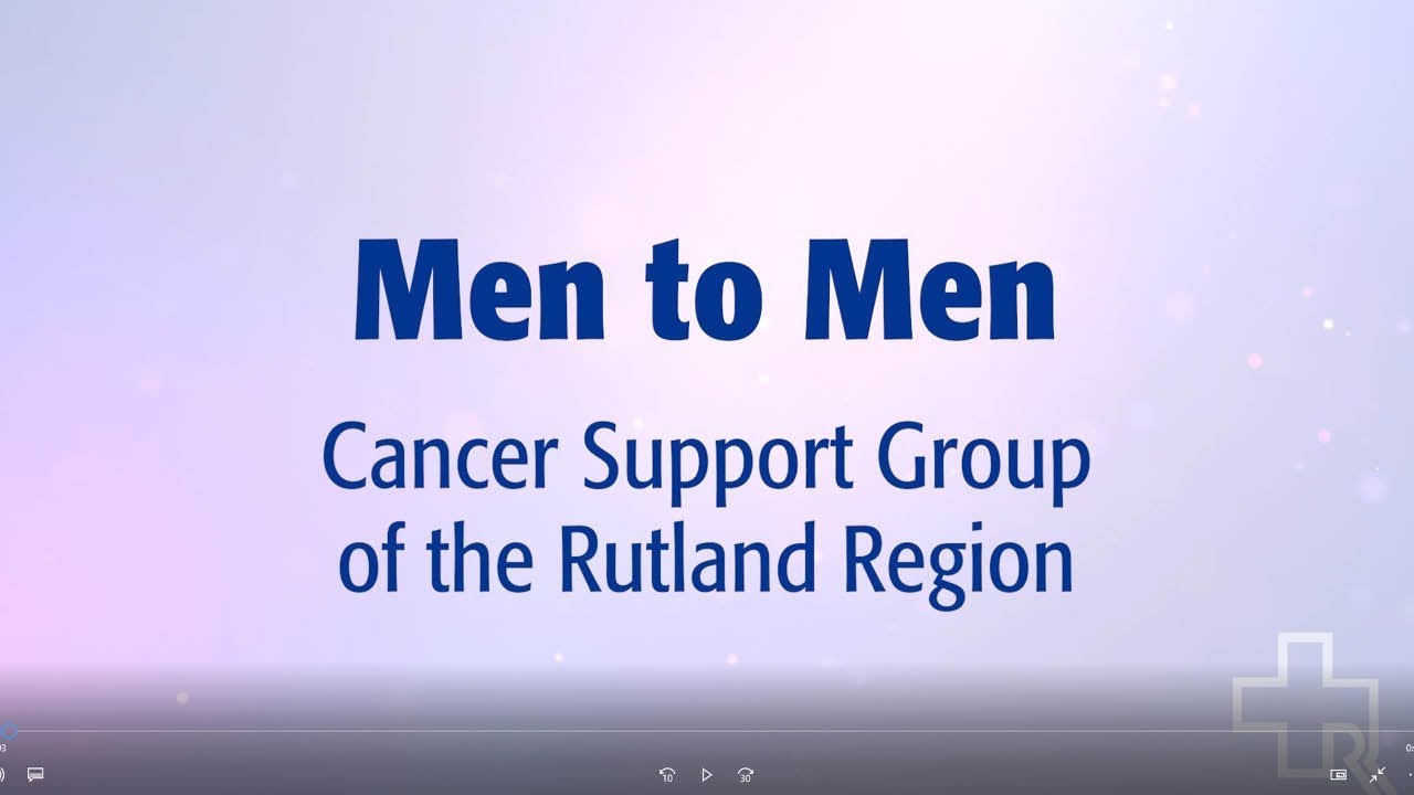 Men to Men Cancer Support Group of the Rutland Region YouTube