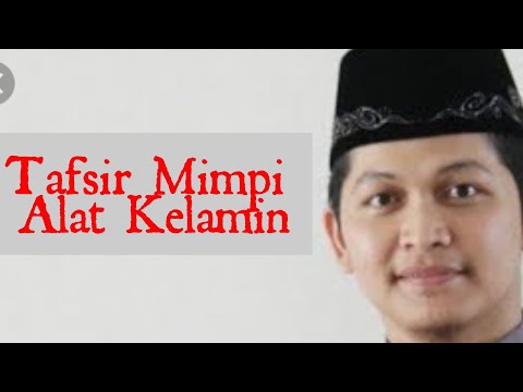 Tafsir mimpi kemaluan atau alat kelamin