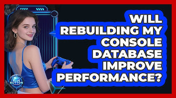 Will Rebuilding My Console Database Improve Performance?