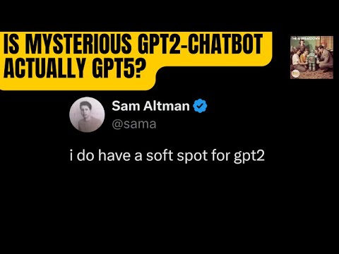 Is Mysterious GPT2-Chatbot Actually GPT5?