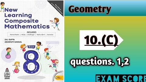 new learning composite mathematics class 8 || geometry|| quadrilaterals||   Ex.10C || Exam Score