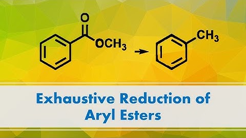 Exhaustive Reduction of Aryl Esters