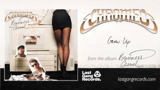 Chromeo - Grow Up
