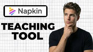 How To Use Napkin AI For Teaching (Working 2026)