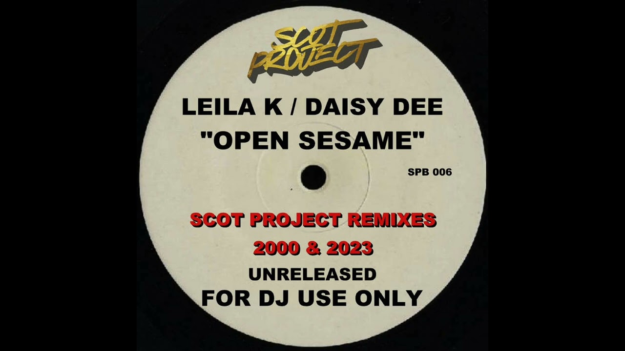 Leila K / Daisy Dee - Open Sesame (Scot Project 2023 Remix Extended Mix)