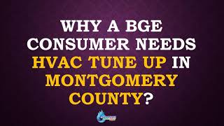 Why a BGE Consumer Needs HVAC tune up in Montgomery County?