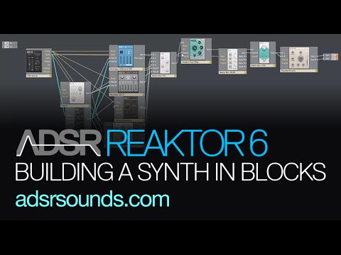 Reaktor 6 Blocks pt 2 - Building a Basic Synth