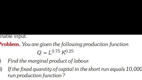 finding marginal product of labour ( MPL) From production function and derive short run PF