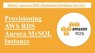AWS RDS Part 4, Provisioning AWS RDS Aurora MySQL Instance, aws, amazon webservices, aws data engine
