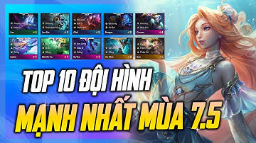 TOP 10 ĐỘI HÌNH MẠNH NHẤT ĐTCL TÁI HIỆN MÙA 7.5 THẾ GIỚI RỒNG: VÙNG NGUYÊN SINH