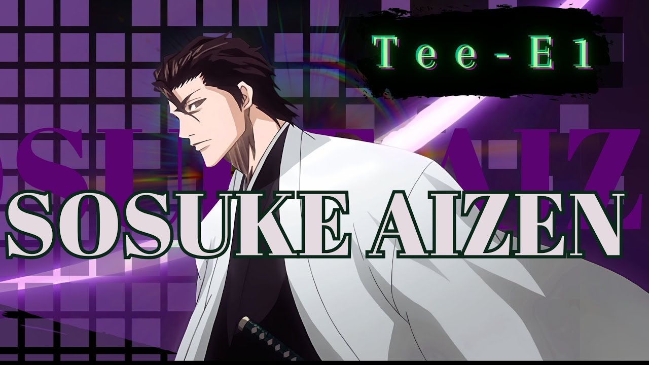 Tee-E1 - SOSUKE AIZEN (visualizer) auf YouTube ansehen Tee-E1 - SOSUKE AIZEN (visualizer) auf YouTube ansehen