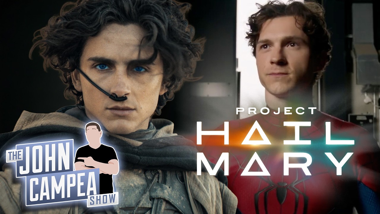 Spider-Man, Dune 3 Trailers Coming With Project Hail Mary Reports - John Campea Show