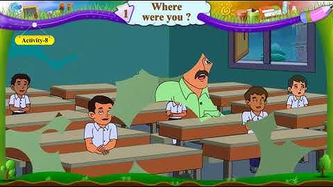 STD 6 ENGLISH SEM 1 UNIT 1 WHERE WERE YOU ?  Activity 8 Video