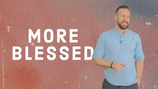 More Blessed | Rich Tidwell Sermon | Ormond Church