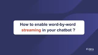 How to enable word-by-word streaming in your chatbot ?