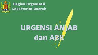 URGENSI ANALISIS JABATAN DAN ANALISIS BEBAN KERJA (ANJAB DAN ABK)
