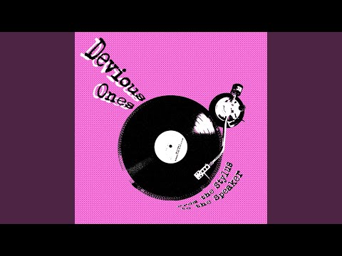 Devious Ones — Stylus to Speaker