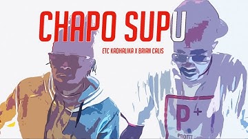 Brian Calis X ETC Kadhalika - Chapo Supu [Official Video HD Finalized]