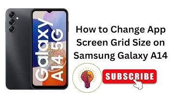How to Change App Screen Grid Size on Samsung Galaxy A14 / A14 5G