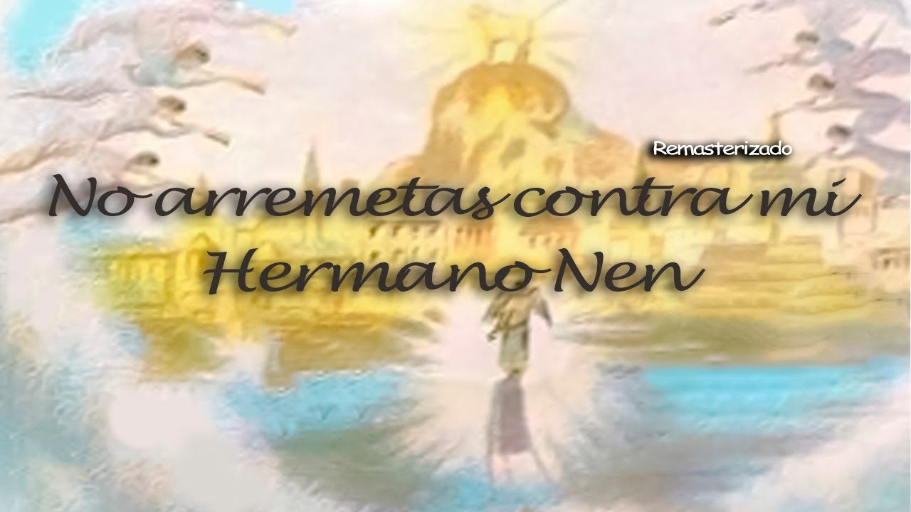 Hermano Nen - No arremetas contra mi (Remasterizado)