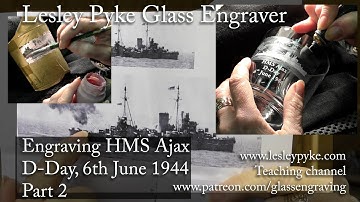 Glass engraving Tutorial for beginners -  D-Day HMS Ajax  - whisky glass PART TWO. See description.