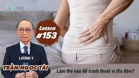 Lesson #153: Làm thế nào để tránh thoát vị đĩa đệm?21-07-2025