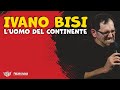 Ivano bisi  l uomo del continente show completo