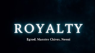 Egzod & Maestro Chives - Royalty (Lyrics) ft.Neoni   black screen   Multiple colors   Aesthetic song