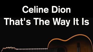 Thats The Way It Is (Acoustic Karaoke) - Celine Dion