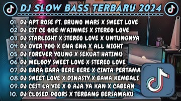 DJ SLOWBASS TERBARU 2024 || DJ APT ROSE FT. BRUNO MARS X SWEET LOVE || DJ EST CE QUE M