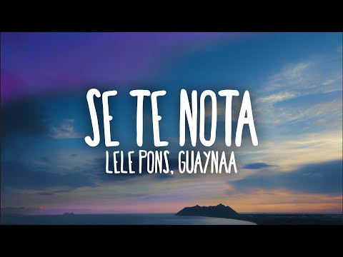 Lele Pons & Guaynaa - Se Te Nota (Letra/Lyrics)