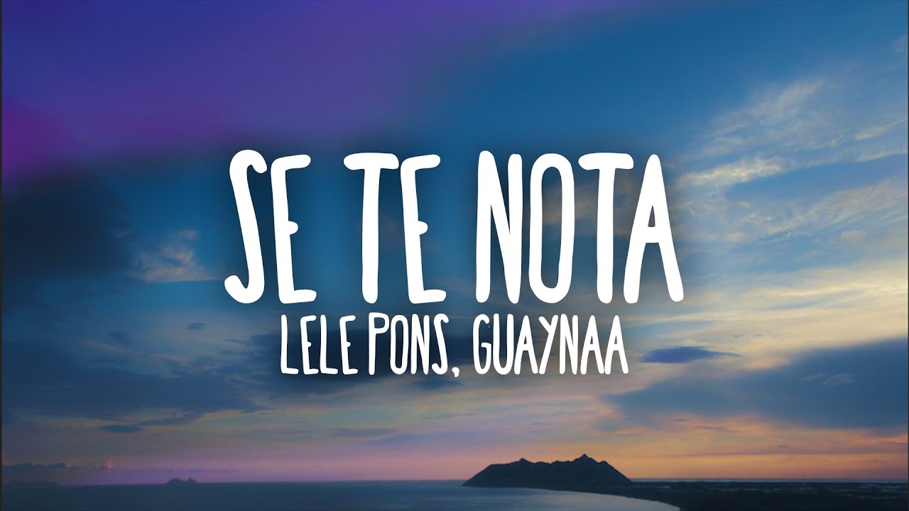 Lele Pons  Guaynaa   Se Te Nota LetraLyrics