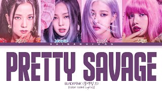 BLACKPINK 'PRETTY SAVAGE' (Color Coded Lyrics)