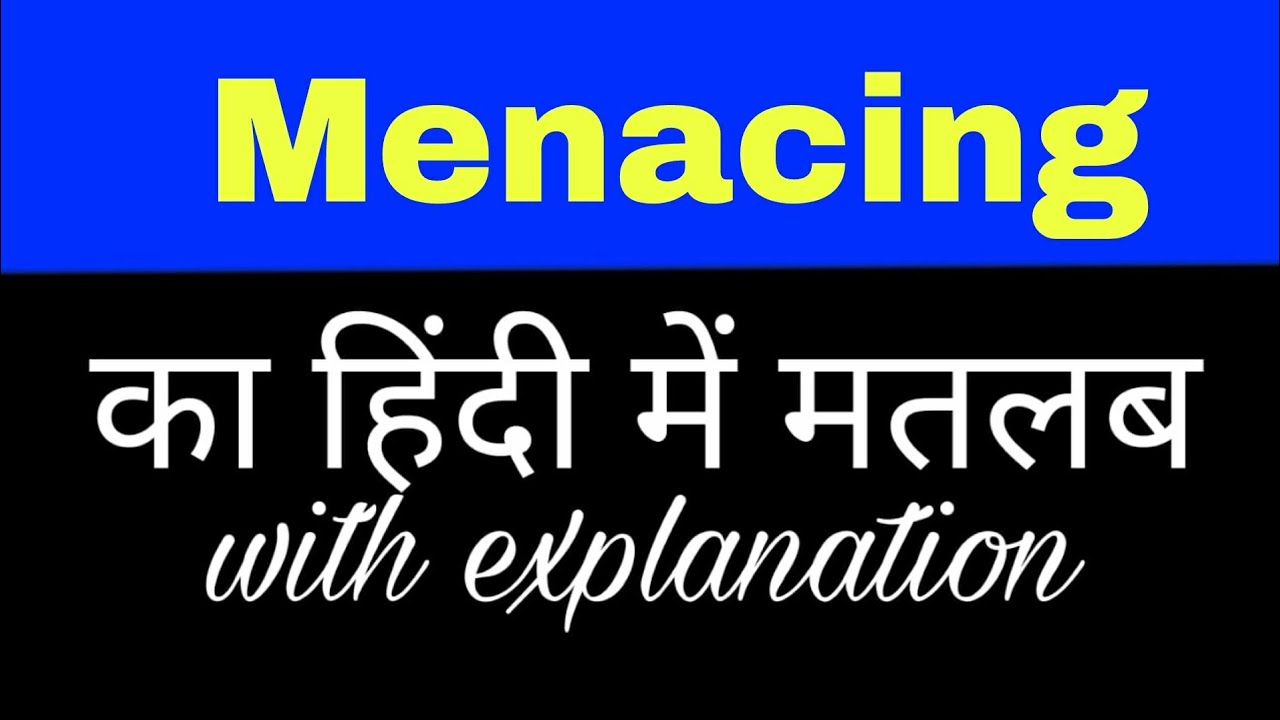 Menace meaning in Hindi, Menace ka kya matlab hota hai