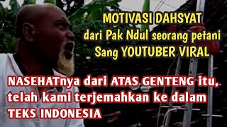 Pak Ndul sang Youtuber Viral || Nasehat dari atas genteng || Motivasi Dahsyat Mengharukan