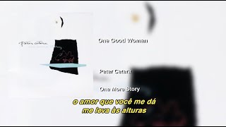 Peter Cetera - One Good Woman (Legendado PT-BR)