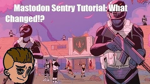 Mastodon Sentry Tutorial: What Changed!?