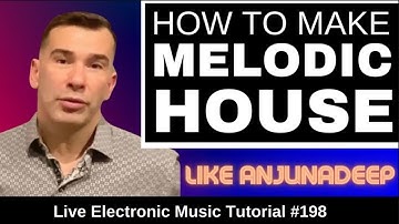 🥁How to make melodic house Like Anjunadeep | Live Electronic Music Tutorial 198